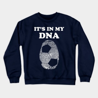 Soccer Fan Fingerprint It's in my DNA Crewneck Sweatshirt